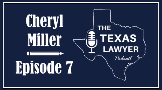 Cheryl Miller’s Unconventional Journey From the Classroom to the Courtroom | Texas Lawyer Podcast, Episode 7