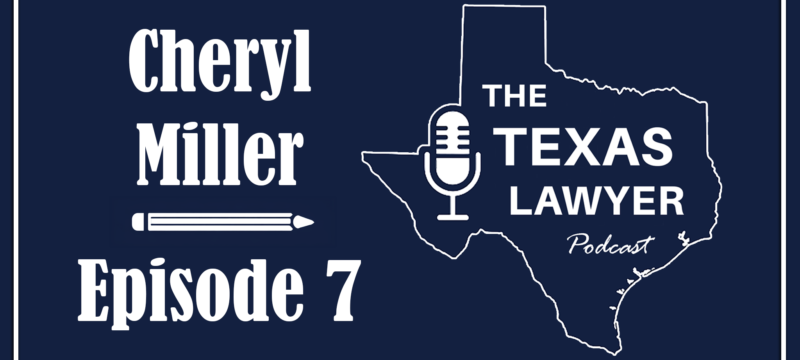 Cheryl Miller’s Unconventional Journey From the Classroom to the Courtroom | Texas Lawyer Podcast, Episode 7