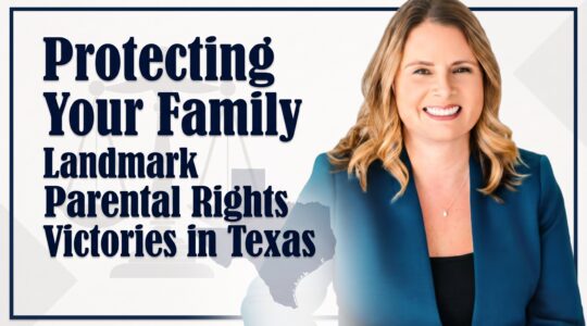 Protecting Your Family: A Discussion of Parental Rights Victories in Texas